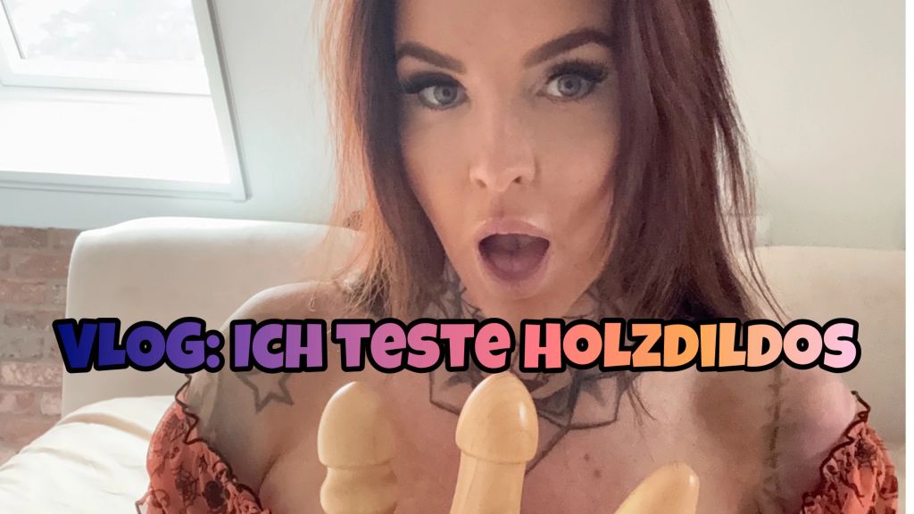LexyRoxx - PORNO-VLOG: Ich teste Holzdildos